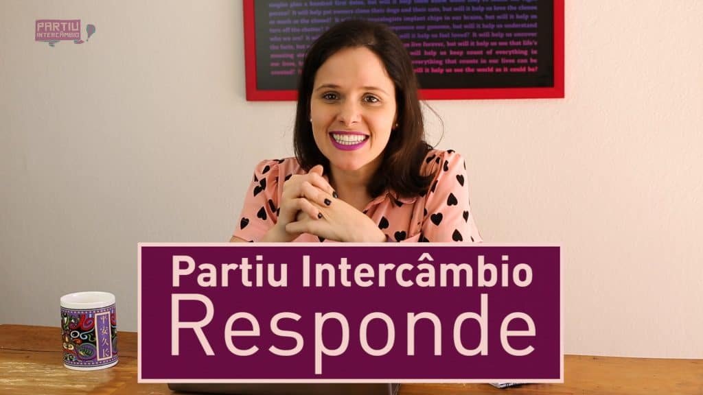 Dúvidas sobre intercâmbio e não sabe por onde começar? Assista ao Partiu Intercâmbio Responde #1