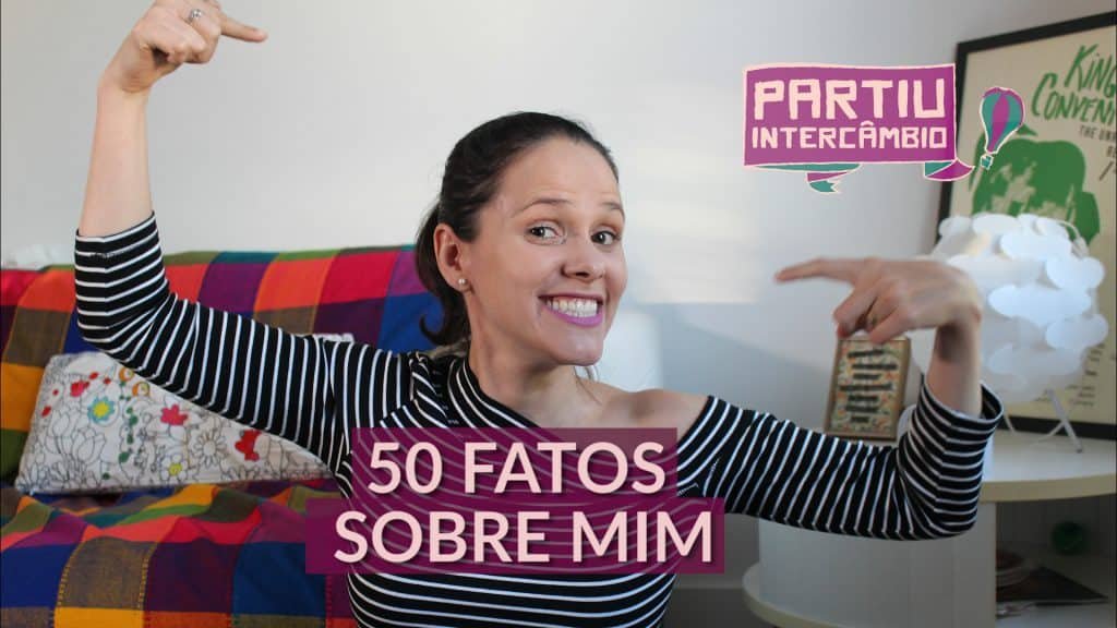 50 fatos sobre a Bruna e o Partiu Intercâmbio