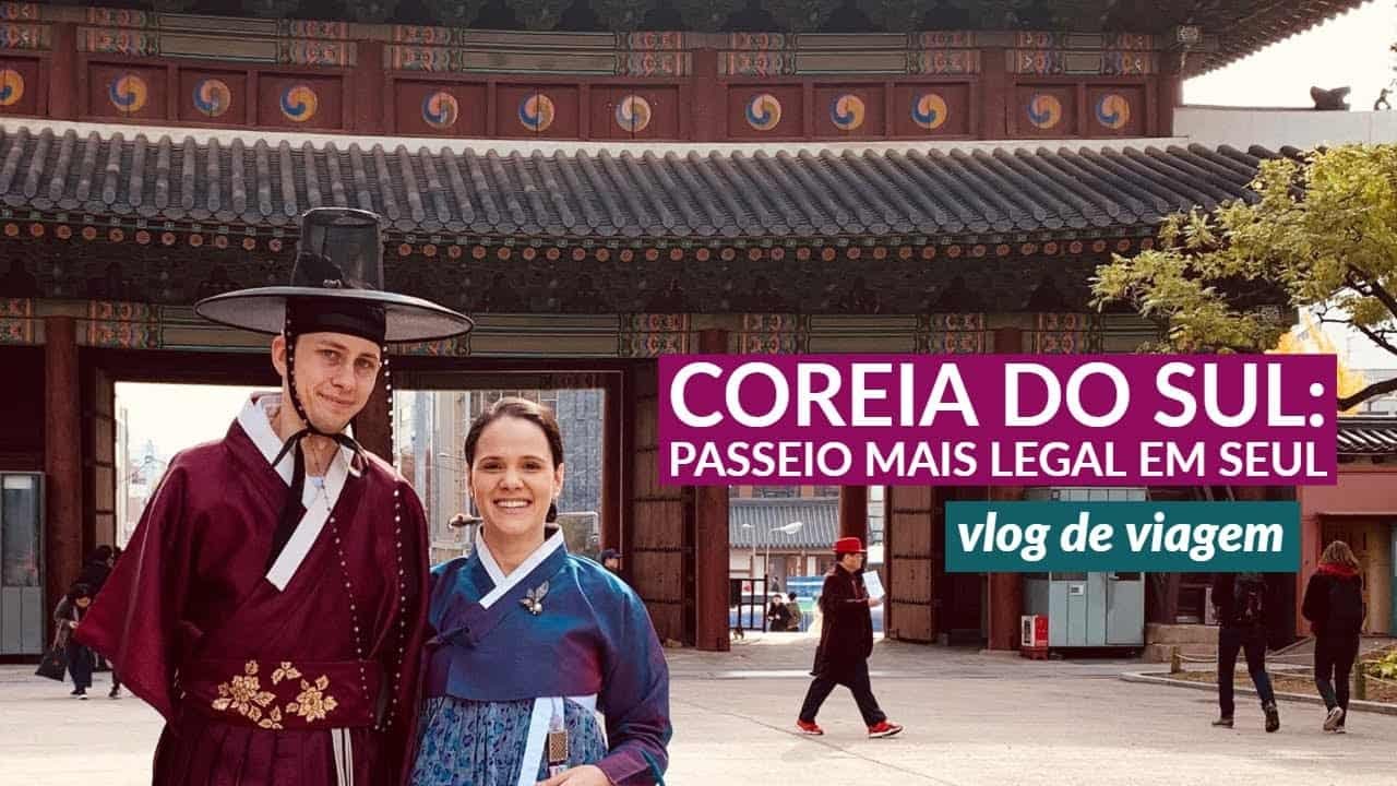 Vlog na Coreia do Sul: Hanbok em Seul e passeio no Palácio Changdeokgung